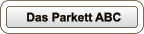 Das Parkett ABC