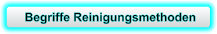 Begriffe Reinigungsmethoden
