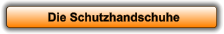 Die Schutzhandschuhe