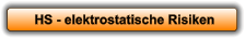 HS - elektrostatische Risiken