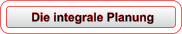 Die integrale Planung