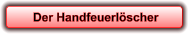 Der Handfeuerlöscher