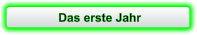 Das erste Jahr