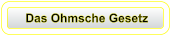 Das Ohmsche Gesetz