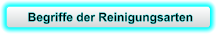 Begriffe der Reinigungsarten
