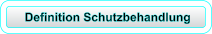 Definition Schutzbehandlung