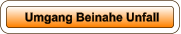 Umgang Beinahe Unfall