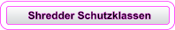 Shredder Schutzklassen