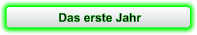 Das erste Jahr
