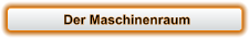 Der Maschinenraum