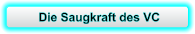 Die Saugkraft des VC