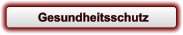 Gesundheitsschutz
