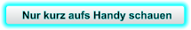 Nur kurz aufs Handy schauen