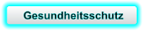 Gesundheitsschutz